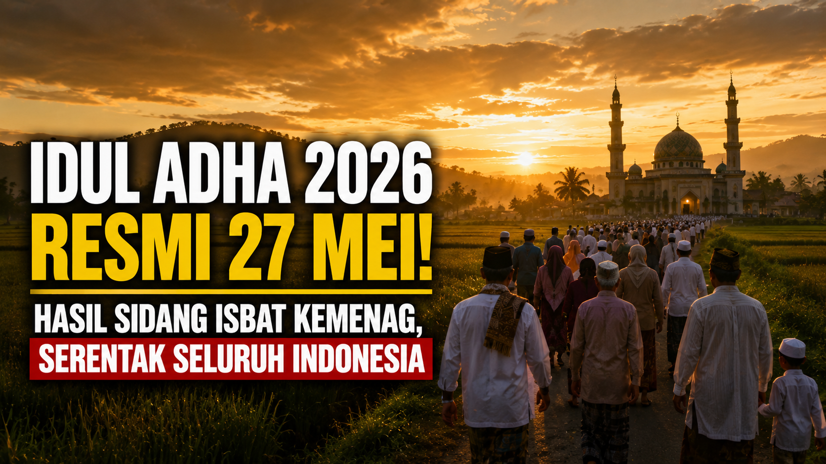 Idul Adha 2026 resmi ditetapkan 27 Mei hasil sidang isbat Kemenag RI 17 Mei 2026
